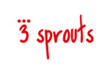3 Sprouts